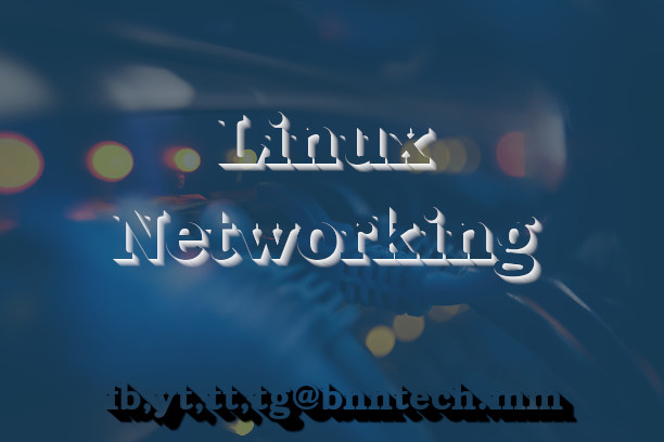 Linux Networking Knowledge (မြန်မာ) – BNN TECH