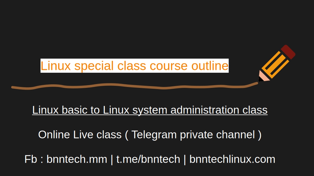 Linux Sys Class Linux Special class – Course outline – BNN TECH
